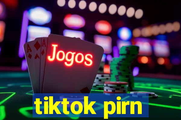 tiktok pirn